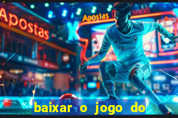 baixar o jogo do tigre 777